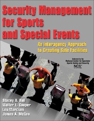 Security Management for Sports and Special Events - Stacey A. Hall, Walter E. Cooper, Lou Marciani, James A. McGee