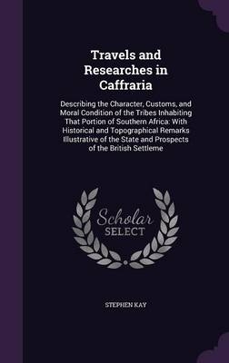 Travels and Researches in Caffraria