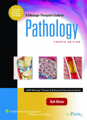 A Massage Therapist's Guide to Pathology - Ruth Werner