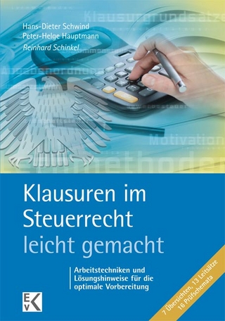 Klausuren im Steuerrecht - leicht gemacht