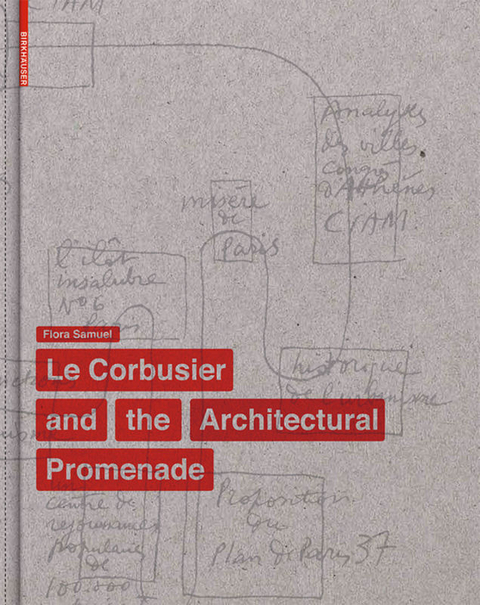 Le Corbusier and the Architectural Promenade - Flora Samuel