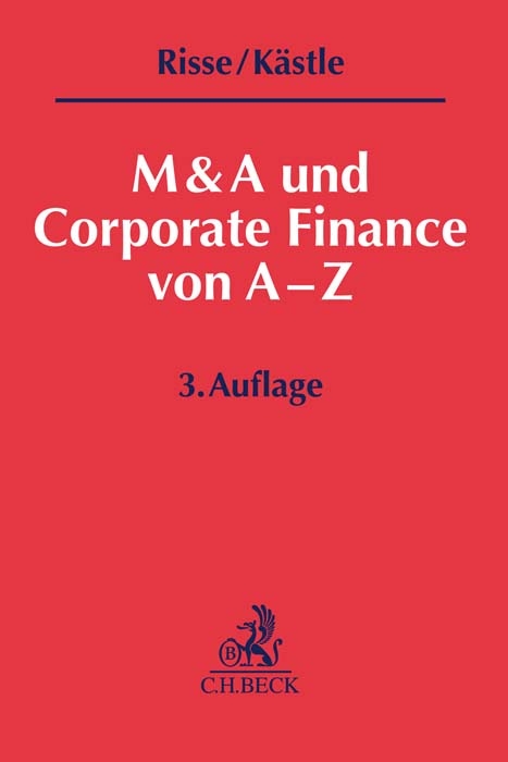 M&A und Corporate Finance von A-Z - J&ouml;rg Risse, Florian K&auml;stle