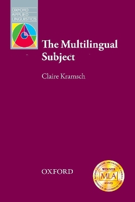 The Multilingual Subject - Claire J. Kramsch