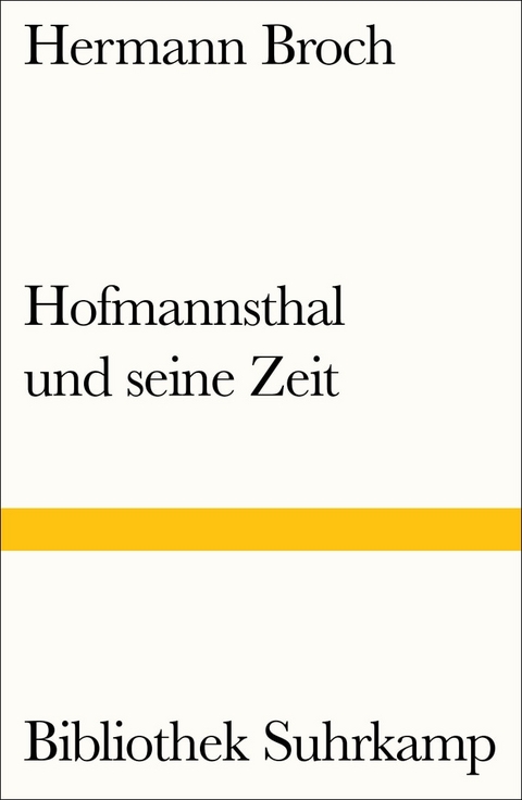 Hofmannsthal und seine Zeit - Hermann Broch