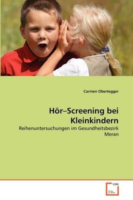 H&ouml;r Screening bei Kleinkindern - Carmen Obertegger