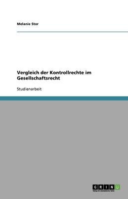 Vergleich der Kontrollrechte im Gesellschaftsrecht - Melanie Stor