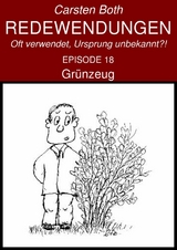 Redewendungen: Gr&uuml;nzeug - Carsten Both