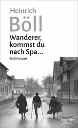 Wanderer, kommst du nach Spa ... - Heinrich B&ouml;ll