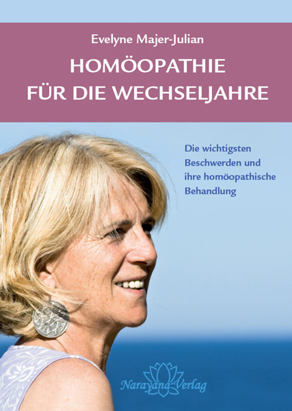 Hom&ouml;opathie f&uuml;r die Wechseljahre - Evelyne Majer-Julian