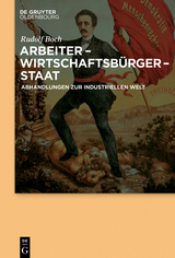 Arbeiter - Wirtschaftsb&uuml;rger - Staat - Rudolf Boch