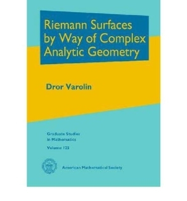 Riemann Surfaces by Way of Complex Analytic Geometry - Dror Varolin