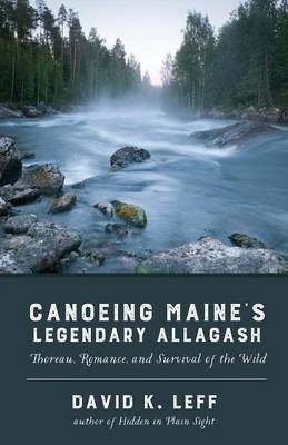 Canoeing Maine's Legendary Allagash