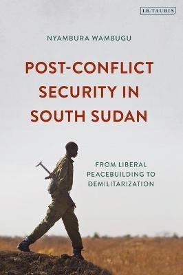 Post-Conflict Security in South Sudan - Nyambura Wambugu