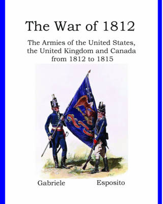 The War of 1812 - Gabriele Esposito