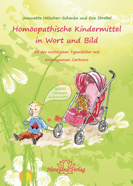 Hom&ouml;opathische Kindermittel in Wort und Bild - Jeanette H&ouml;lscher-Schenke, Eva Strobel