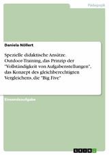 Spezielle didaktische Ans&auml;tze. Outdoor-Training, das Prinzip der "Vollst&auml;ndigkeit von Aufgabenstellungen", das Konzept des gleichberechtigten Vergleichens, die "Big Five" - Daniela N&ouml;llert