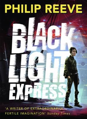 Black Light Express - Philip Reeve