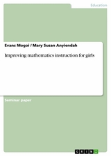 Improving mathematics instruction for girls -  Evans Mogoi,  Mary Susan Anyiendah