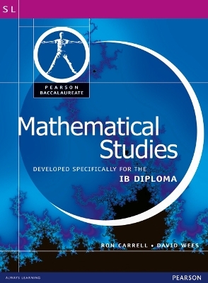 Pearson Baccalaureate: Mathematical Studies for IB Diploma - Ron Carrell, David Wees