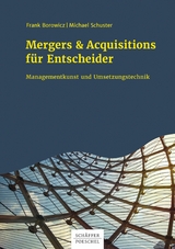 Mergers & Acquisitions f&uuml;r Entscheider - Frank Borowicz, Michael Schuster