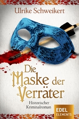 Die Maske der Verr&auml;ter - Ulrike Schweikert
