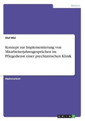 Konzept zur Implementierung von Mitarbeiterjahresgesprächen im Pflegedienst einer psychiatrischen Klinik
