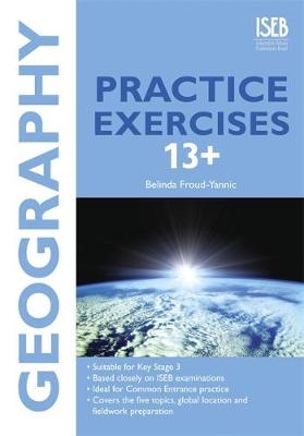 Geography Practice Exercises 13+ - Belinda Froud-Yannic