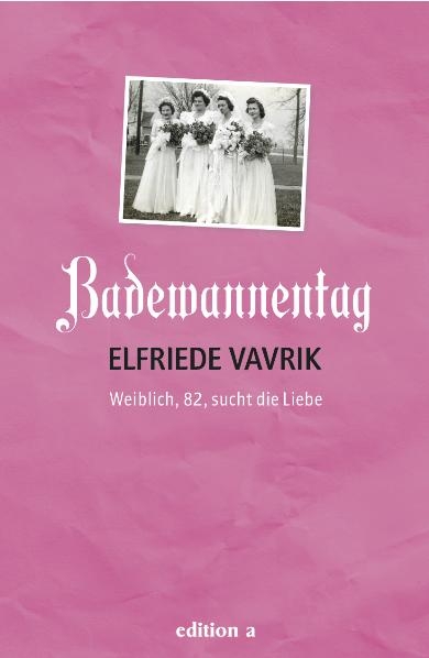 Badewannentag - Elfriede Vavrik