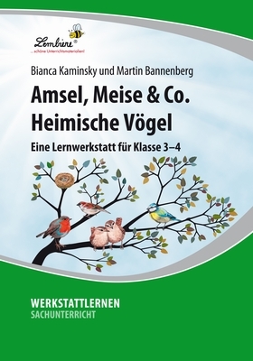 Amsel. Meise & Co: Heimische V&ouml;gel - Martin Bannenberg