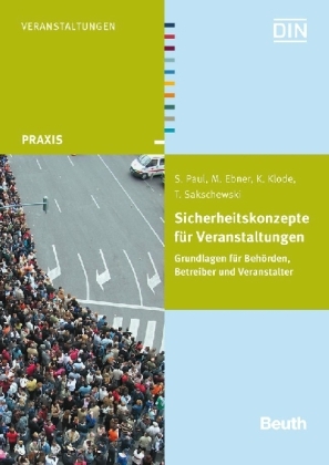 Sicherheitskonzepte f&uuml;r Veranstaltungen - Michael Ebner, Kerstin Klode, Siegfried Paul, Thomas Sakschewski