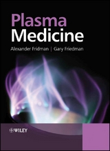 Plasma Medicine - ALEXANDER FRIDMAN, Gary Friedman
