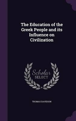 The Education of the Greek People and Its Influence on Civilization