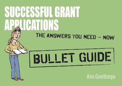 Successful Grant Applications: Bullet Guides - Ann Gawthorpe