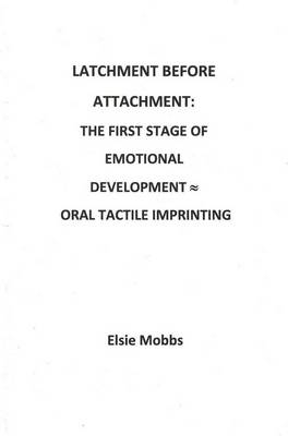 Latchment Before Attachment - Elsie Mobbs