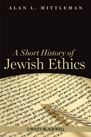 A Short History of Jewish Ethics - Alan L. Mittleman