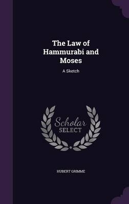 The Law of Hammurabi and Moses - Hubert Grimme