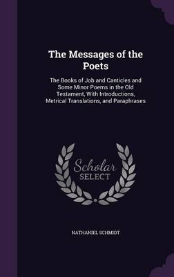 The Messages of the Poets - Nathaniel Schmidt