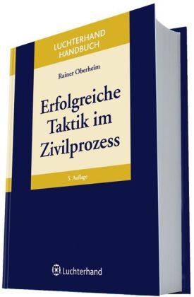 Erfolgreiche Taktik im Zivilprozess - G&uuml;nter Prechtel, Rainer Oberheim