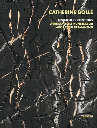 Catherine Bolle. Les ateliers contigus. Werkstatt als Kunstlabor. Laboratori permanenti