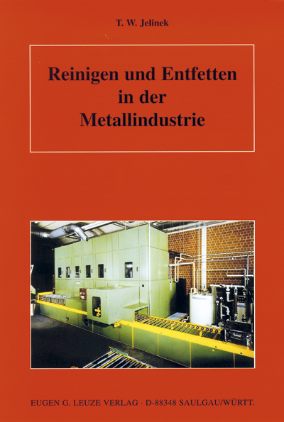 Reinigen und Entfetten in der Metallindustrie - T W Jelinek, Hans-Norbert Adams
