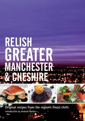 Relish Greater Manchester and Cheshire - Duncan L. Peters