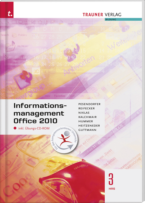 Informationsmanagement Office 2010 3 HAS - Robert Pesendorfer, Christina Reifecker, Marianne Niklas, Wolfgang Kalchmair, Elisabeth Hummer, Andrea Heitzeneder, Doris Guttmann