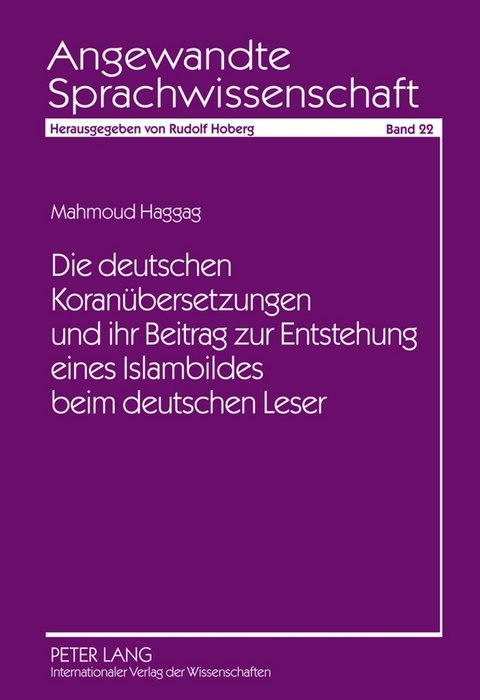 Die deutschen Koran&uuml;bersetzungen und ihr Beitrag zur Entstehung eines Islambildes beim deutschen Leser - Mahmoud Haggag-Rashidy