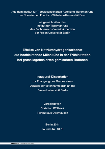 Effekte von Natriumhydrogenkarbonat auf hochleistende Milchk&uuml;he in der Fr&uuml;hlaktation bei grassilagebasierten gemischten Rationen - Christian W&uuml;lbeck