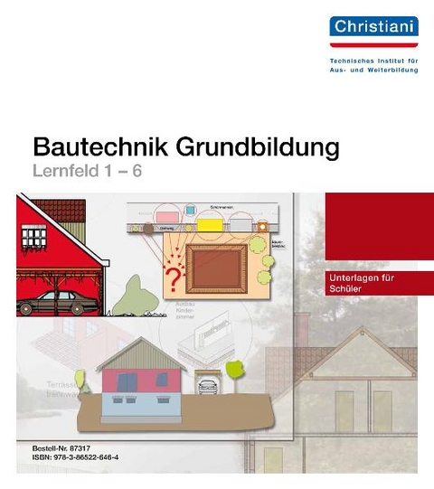 Bautechnik Grundbildung &ndash; Lernfeld 1-6