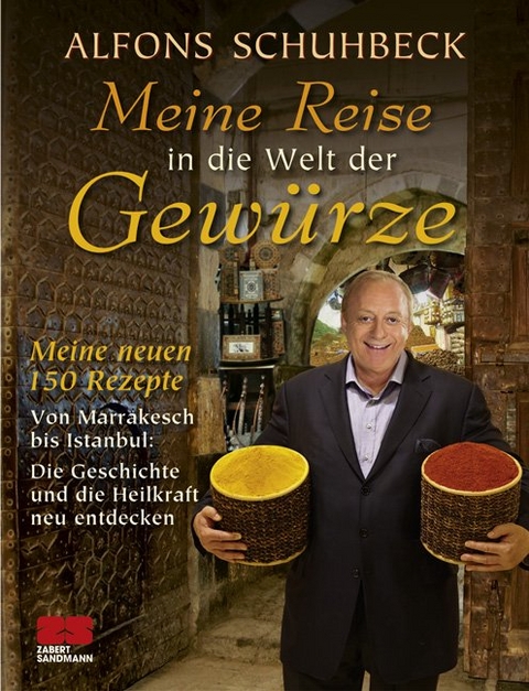 Meine Reise in die Welt der Gew&uuml;rze - Alfons Schuhbeck
