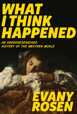 What I Think Happened - Evany Rosen