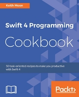 Swift 4 Programming Cookbook -  Moon Keith Moon