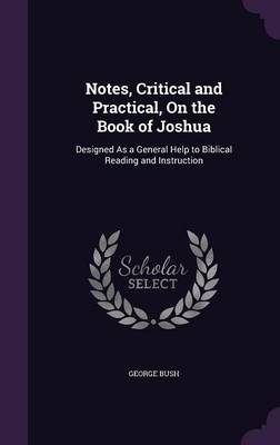 Notes, Critical and Practical, On the Book of Joshua - President George Bush