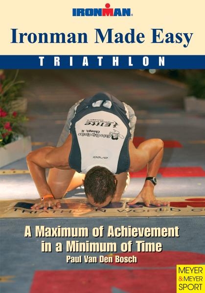 Ironman Made Easy - Paul Van Den Bosch